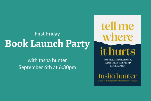 Alt="First Friday Book Launch Party with tasha hunter. September 6th at 6:30pm"